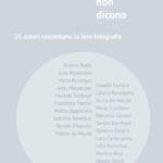 Quello che i fotografi non dicono: 21 autori raccontano la loro fotografia