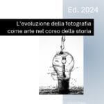 evoluzione della fotografia come arte nel corso della storia