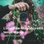 La Storia della Fotografia La Storia della Fotografia