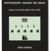 Photography against the grain alan sekula